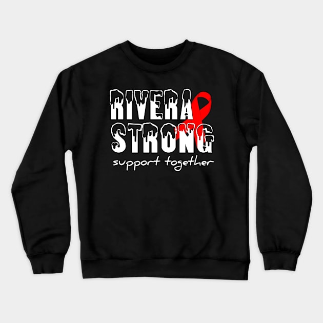 Rivera Strong support together Crewneck Sweatshirt by multylapakID